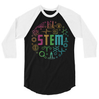 Stem Science Technology Engineering Math Teacher Gift T Shirt 3/4 Sleeve Shirt | Artistshot