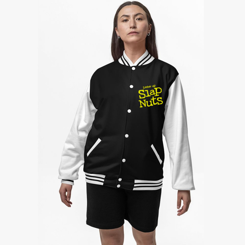 Listen Up Slap Nuts Bomber Jacket | Artistshot