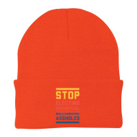 Stop Electing Egotistical Billionaire Assholes Beanie | Artistshot