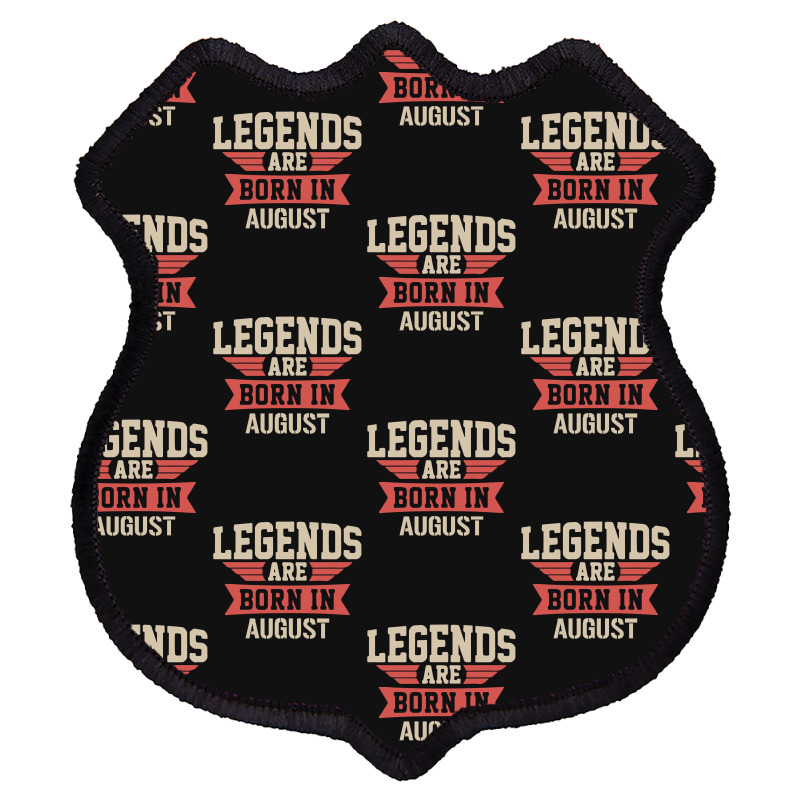 Legends Are Born ın August Shield Patch | Artistshot