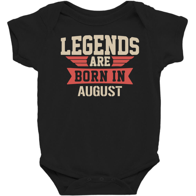 Legends Are Born ın August Baby Bodysuit | Artistshot