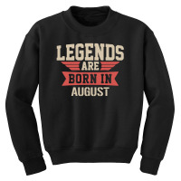 Legends Are Born ın August Youth Sweatshirt | Artistshot