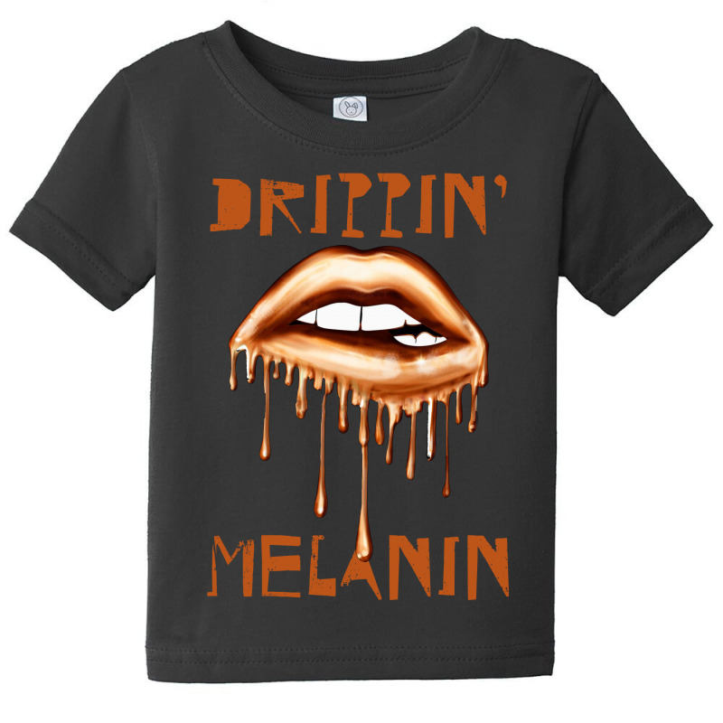 Drippin' Melanin Baby Tee | Artistshot