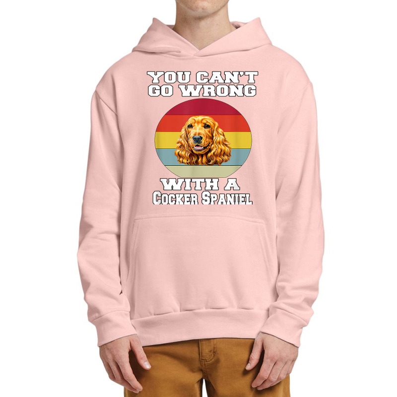 Cocker Spaniel Dog You Can’t Go Wrong With A Cocker Spaniel T Shirt Urban Pullover Hoodie by dornakgb | Artistshot