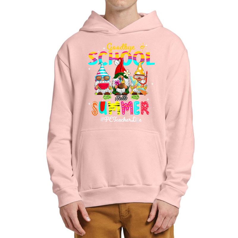 Pe Teacher Gnome Goodbye School Hello Summer Urban Pullover Hoodie | Artistshot