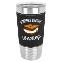 S'mores Before Whores Apparel T Shirt Leatherette Tumbler | Artistshot