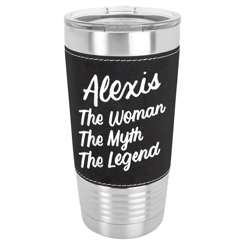 Alexis The Woman Myth Legend Personalized Name Birthday T Shirt Leatherette Tumbler | Artistshot