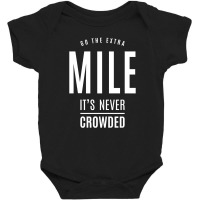 Go The Extra Mile It's Never Crowded - Motivational Gift Baby Bodysuit | Artistshot