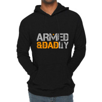 Mens Armed And Dadly Funny Deadly Fathers Day Lightweight Hoodie | Artistshot