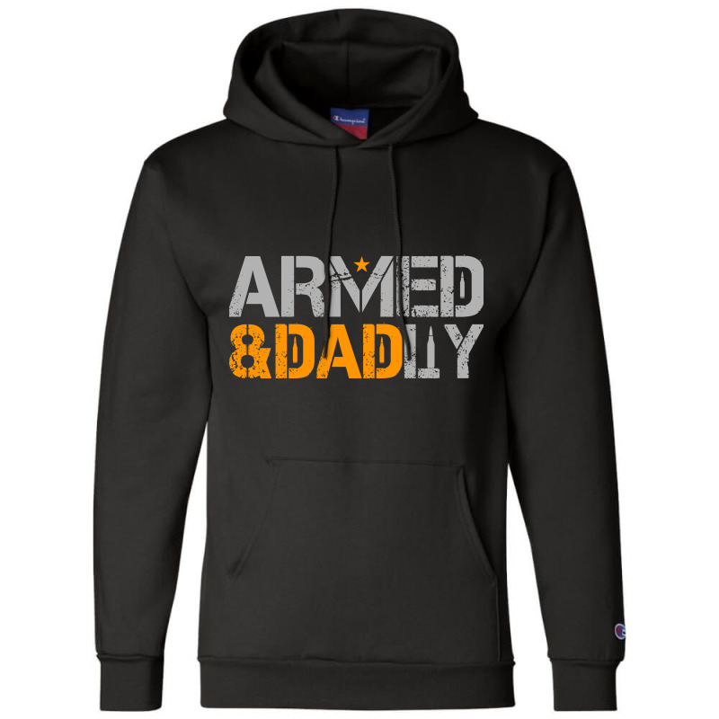 Mens Armed And Dadly Funny Deadly Fathers Day Champion Hoodie | Artistshot