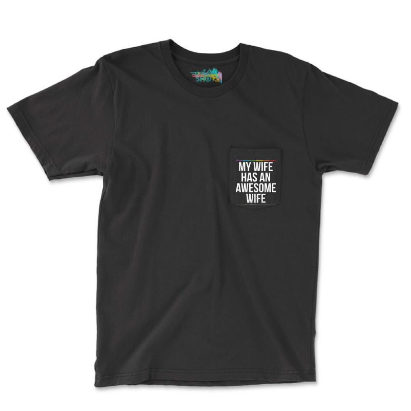 My Wife Has An Awesome Wife Lesbian Wedding Lgbt Pocket T-Shirt by TMSTOREART | Artistshot