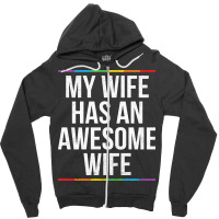 My Wife Has An Awesome Wife Lesbian Wedding Lgbt Zipper Hoodie | Artistshot