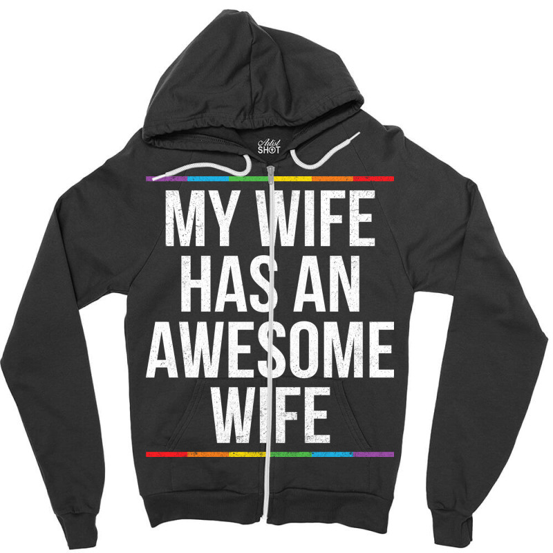 My Wife Has An Awesome Wife Lesbian Wedding Lgbt Zipper Hoodie by TMSTOREART | Artistshot