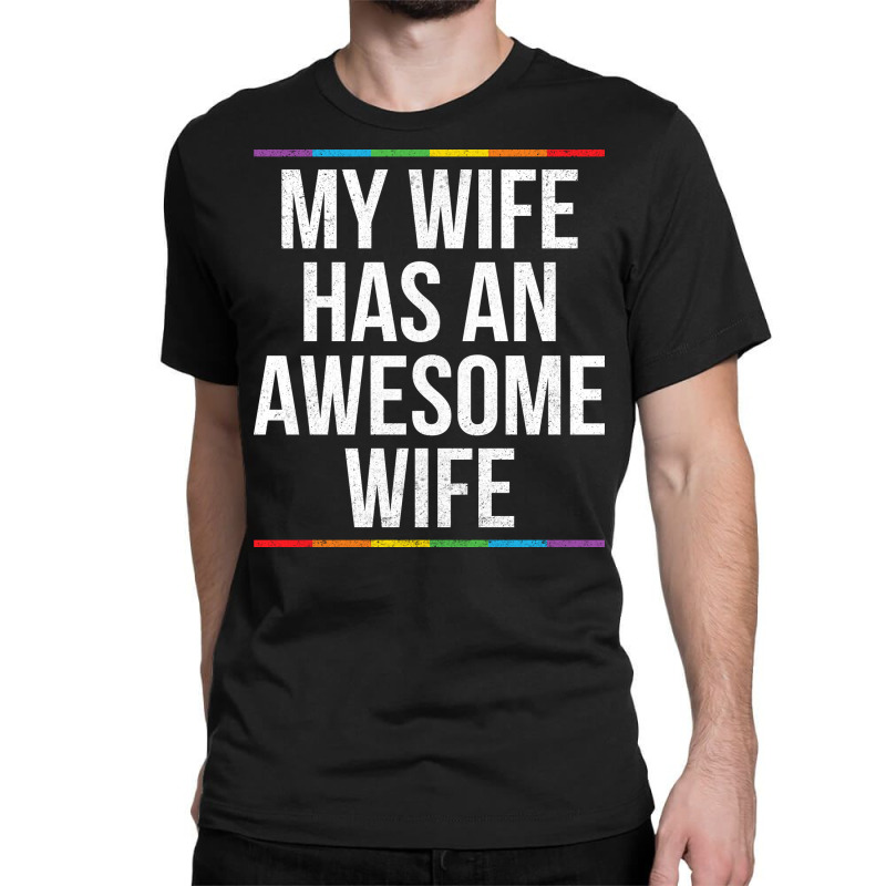 My Wife Has An Awesome Wife Lesbian Wedding Lgbt Classic T-shirt by TMSTOREART | Artistshot