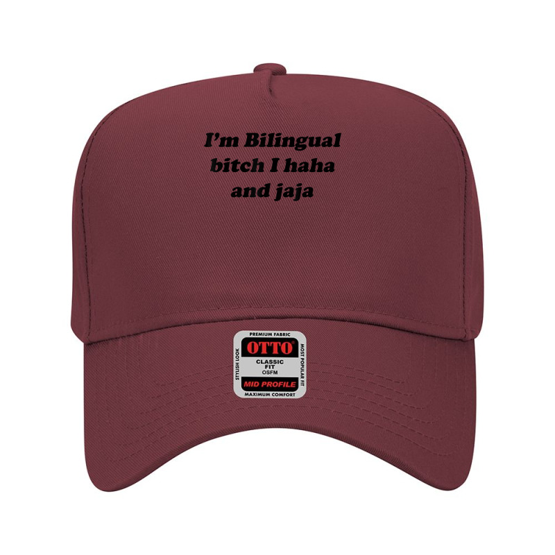 I'm Bilingual B.itch I Haha And Jaja T Shirt Adjustable Baseball Cap by aryanahjerich | Artistshot