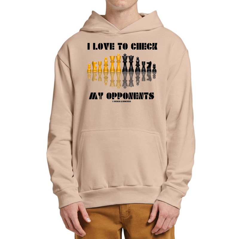 I Love To Check My Opponents Chess Set Pieces Geek Humor Premium T Shi Urban Pullover Hoodie | Artistshot