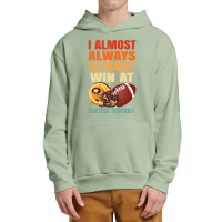 Football I Always Almost Win At Fantasy Urban Pullover Hoodie | Artistshot