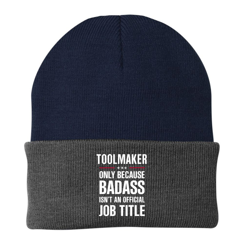 Toolmaker Because Badass Isn't A Job Title Cool Gift Beanie by thanchashop | Artistshot