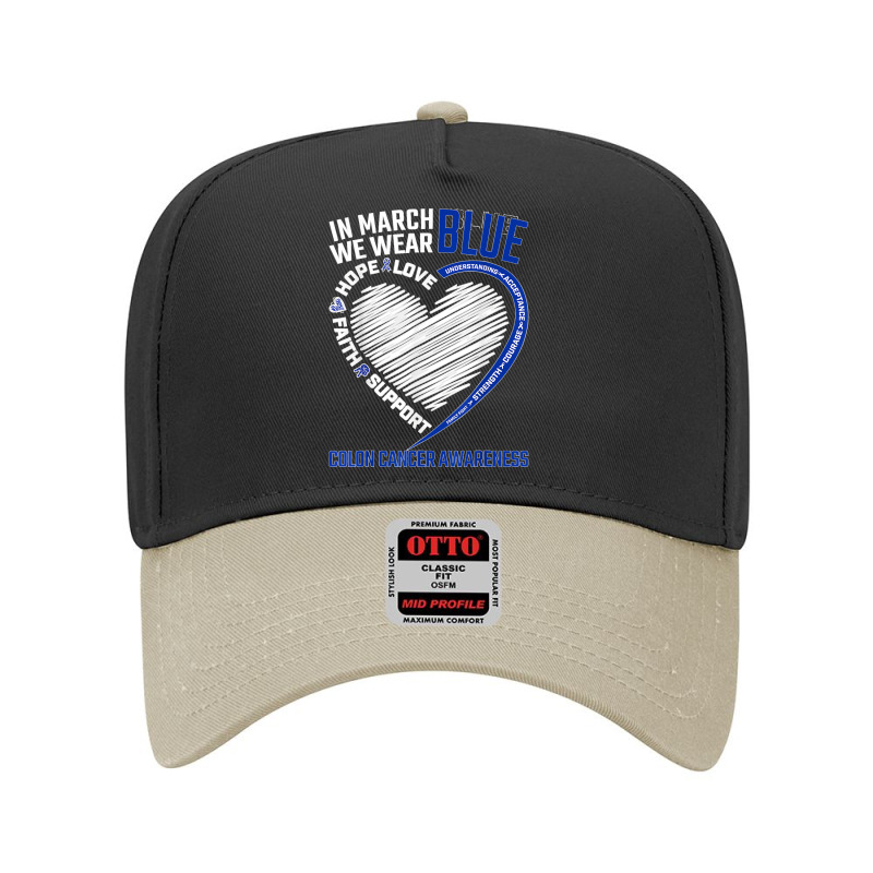 In March We Wear Blue Love Hope Faith Colon Cancer Awareness T Shirt Adjustable Baseball Cap | Artistshot