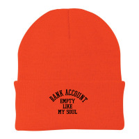 Bank Account Empty Like My Soul Beanie | Artistshot