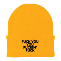 Fuck You You Fuckin Fuck 02 Beanie | Artistshot