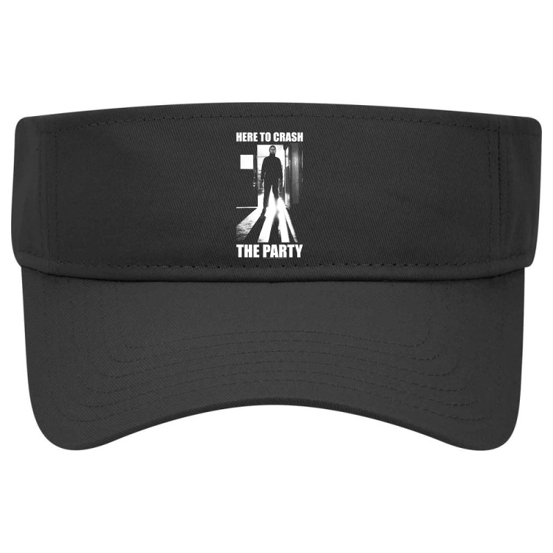 Halloween Mi.ch My.e.r.s Here To Crash The Party T Shirt Visor Hat | Artistshot