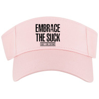 Embrace The Suck - Fight For Change Visor Hat | Artistshot