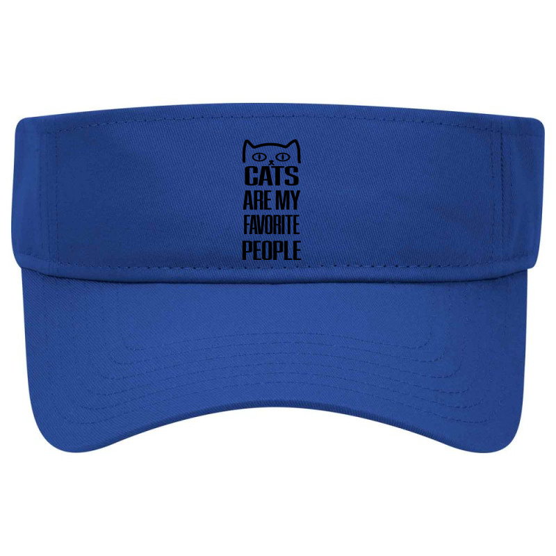 Cats Are My Favorite People Visor hat by LA Bold | Artistshot