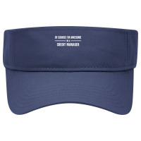 I'm Awesome I'm A Credit Manager Visor Hat | Artistshot