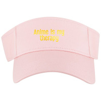 Anime Is My Therapy Visor Hat | Artistshot