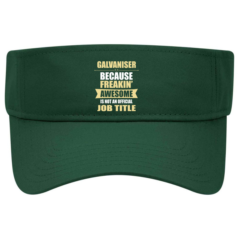 Galvaniser Because Freakin' Awesome Isn't A Job Title Visor hat by thanchashop | Artistshot