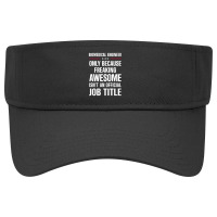 Gift For Freaking Awesome Biomedical Engineer Visor Hat | Artistshot