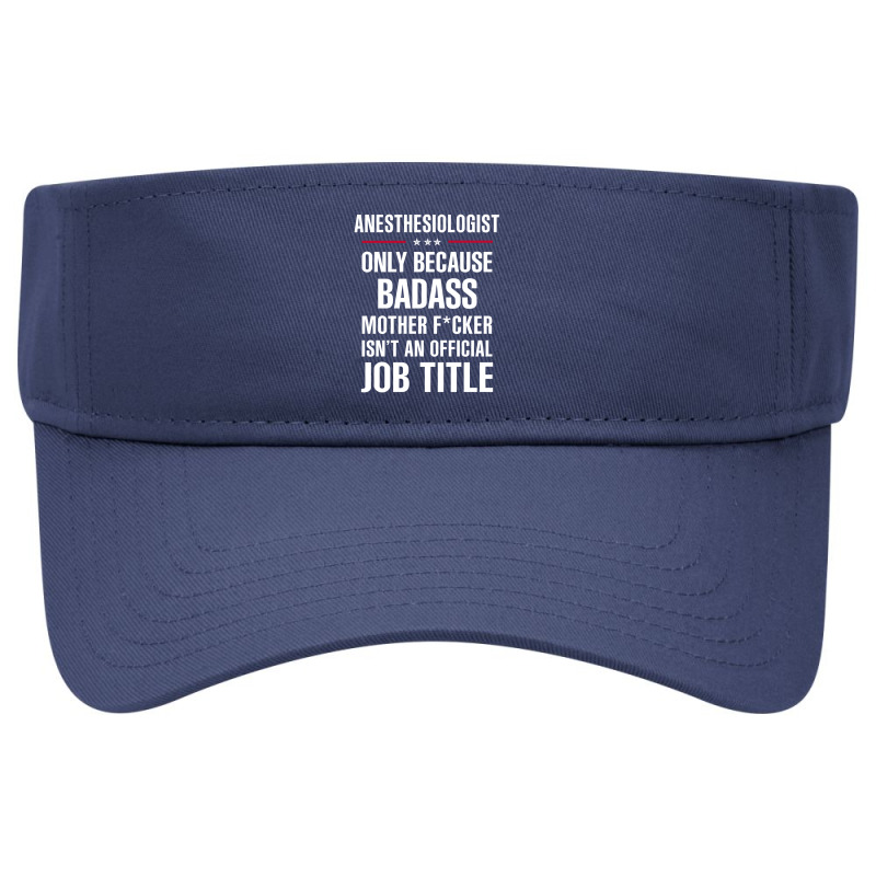 Gift For Badass Anesthesiologist Visor Hat | Artistshot