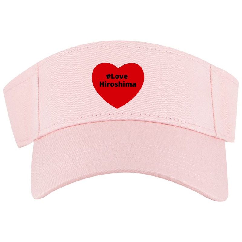 Love Hiroshima, Hashtag Heart, Love Hiroshima 2 Visor Hat | Artistshot