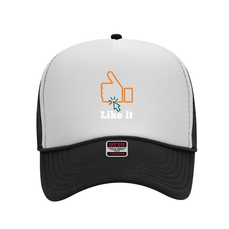 Like It For Social Media Influanser Foam Trucker Hat by Ravi._.Dattani | Artistshot