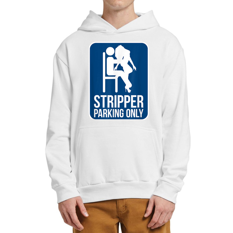 Funny Dirty Adult Humor Stripper Parking Strip Club T Shirt Urban Pullover Hoodie by evansjalayia | Artistshot