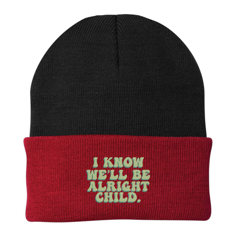 I Know We'll Be Alright Child Beanie | Artistshot