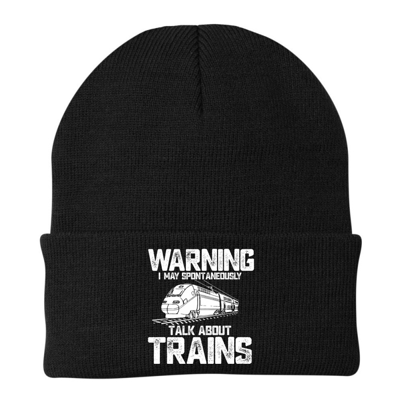 Train Funny Warning I May Spontaneously Talk About Trains Lover Birthd Beanie | Artistshot