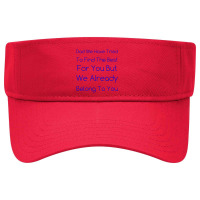 Dad We Have Tried To Find The Best For You But We Already Belong To Yo Visor Hat | Artistshot