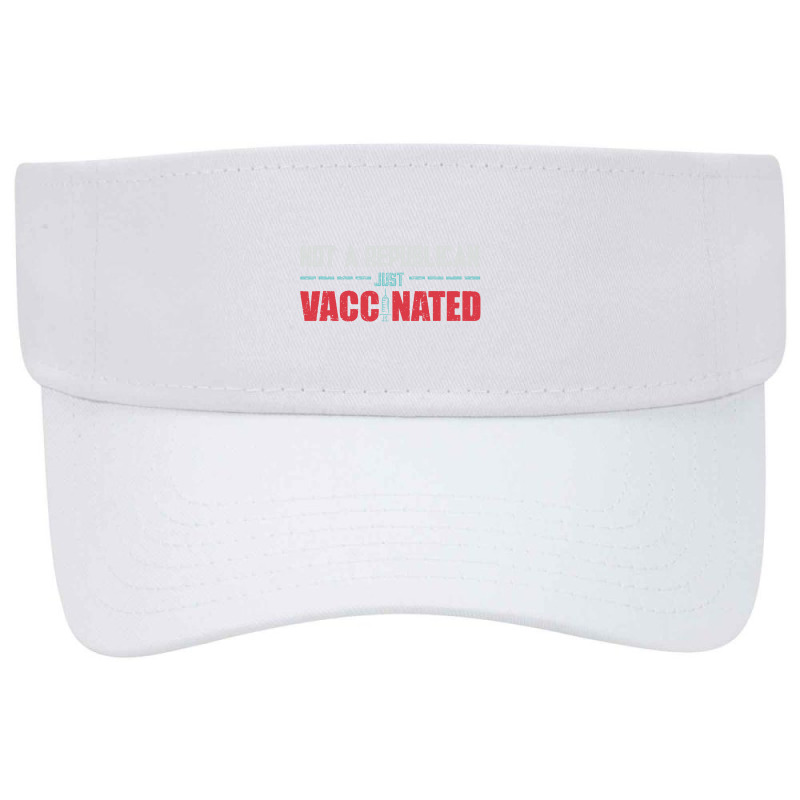 Not A Republican Just Vaccinated Visor hat by jrestima | Artistshot