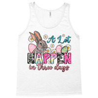 A Lot Can Happen In Three Days Tank Top | Artistshot