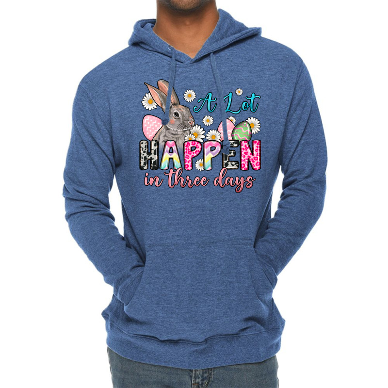 A Lot Can Happen In Three Days Lightweight Hoodie | Artistshot