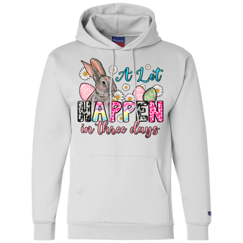 A Lot Can Happen In Three Days Champion Hoodie | Artistshot