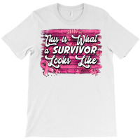 This Is What A Survivor Looks Like Breast Cancer T-shirt | Artistshot