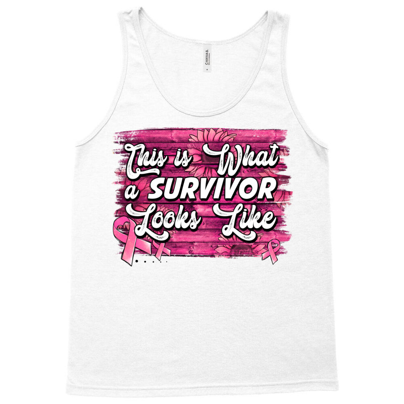 This Is What A Survivor Looks Like Breast Cancer Tank Top | Artistshot