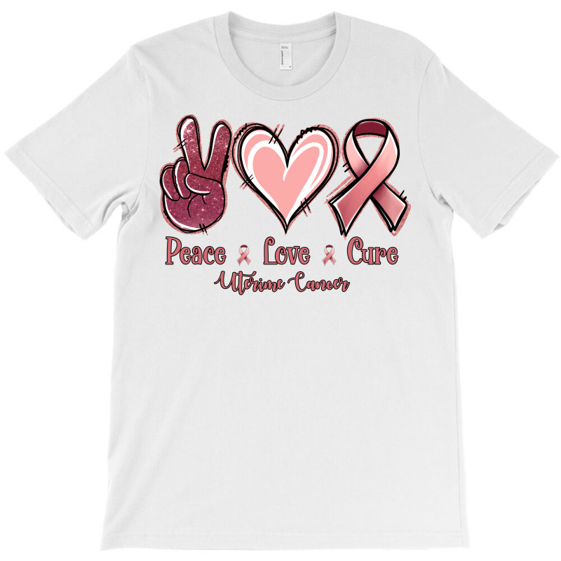 Peace Love Cure Uterine Cancer T-shirt | Artistshot