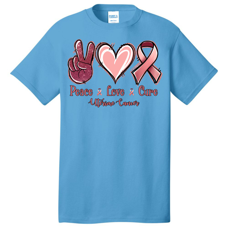 Peace Love Cure Uterine Cancer Basic T-shirt | Artistshot