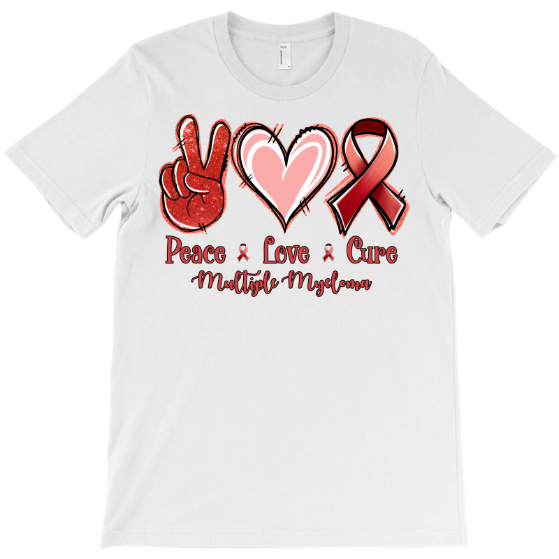 Peace Love Cure Multiple Myeloma T-shirt | Artistshot