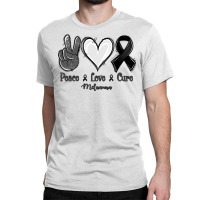 Peace Love Cure Melanoma Cancer Classic T-shirt | Artistshot