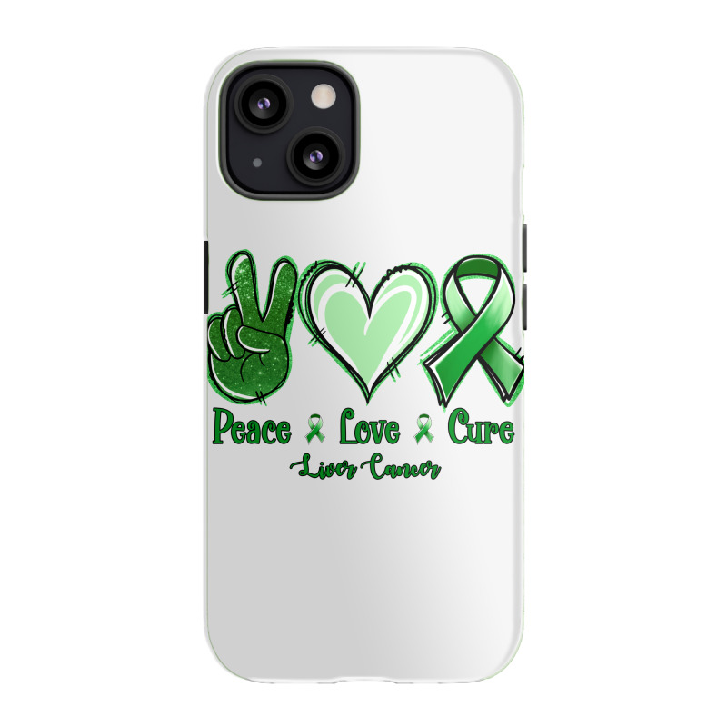 Peace Love Cure Liver Cancer Iphone 13 Case | Artistshot